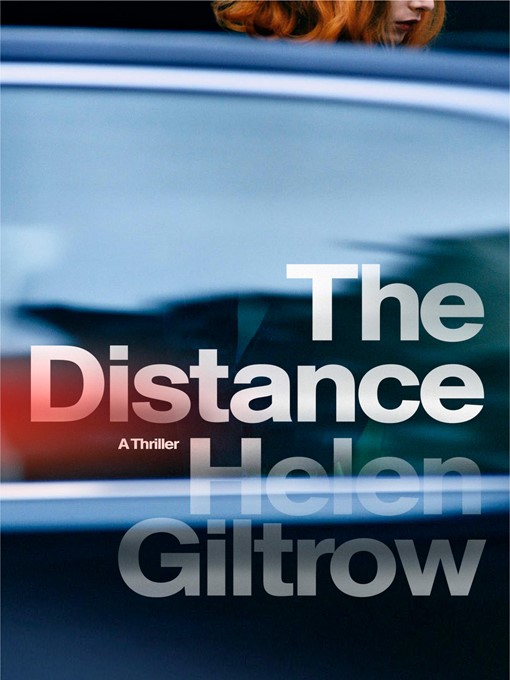 Title details for The Distance by Helen Giltrow - Available